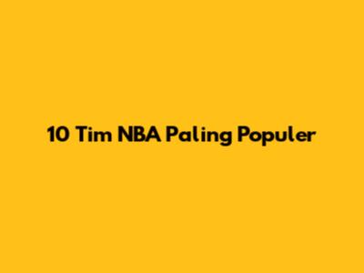 10 Tim NBA Paling Populer