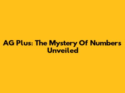 AG Plus: The Mystery Of Numbers Unveiled