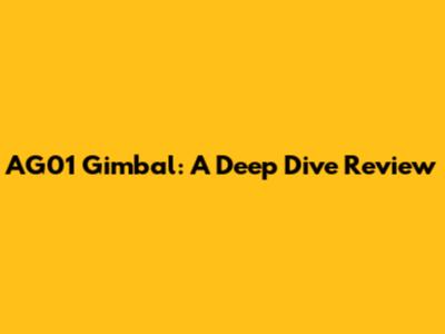 AG01 Gimbal: A Deep Dive Review