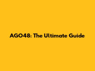 AGO48: The Ultimate Guide