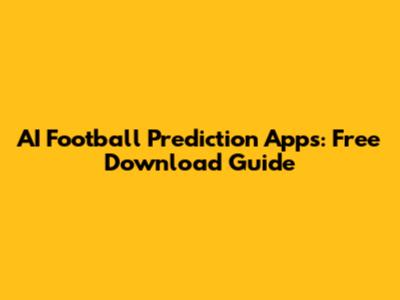 AI Football Prediction Apps: Free Download Guide