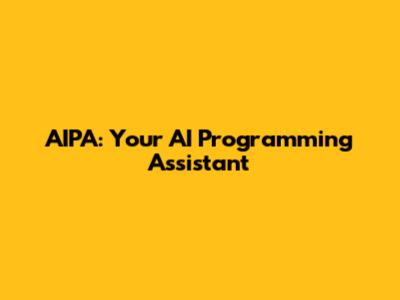 AIPA: Your AI Programming Assistant