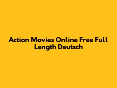 Action Movies Online Free Full Length Deutsch