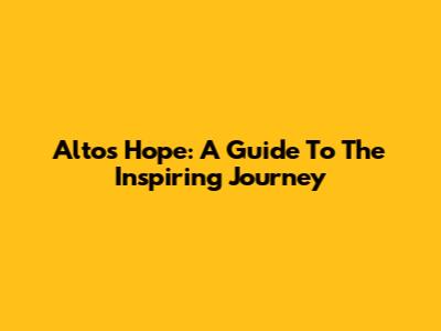 Alto's Hope: A Guide To The Inspiring Journey