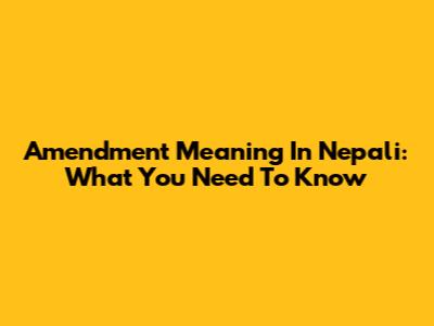 Amendment Meaning In Nepali: What You Need To Know