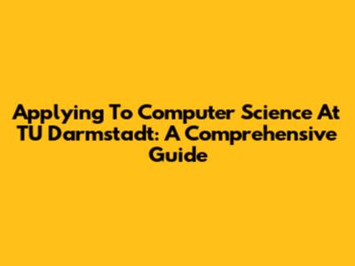 Applying To Computer Science At TU Darmstadt: A Comprehensive Guide