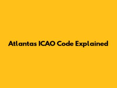 Atlanta's ICAO Code Explained