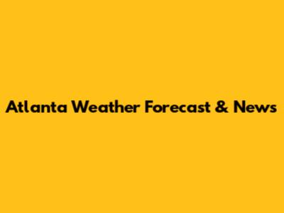 Atlanta Weather Forecast & News