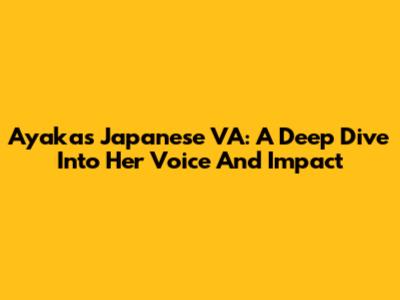 Ayaka's Japanese VA: A Deep Dive Into Her Voice And Impact