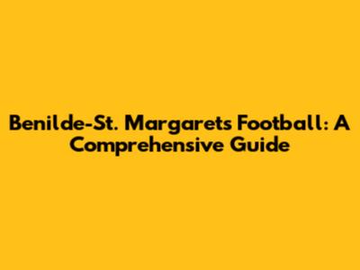 Benilde-St. Margaret's Football: A Comprehensive Guide