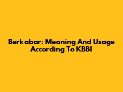 Berkabar: Meaning And Usage According To KBBI