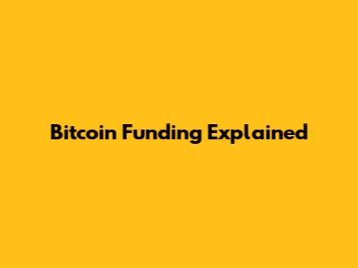 Bitcoin Funding Explained
