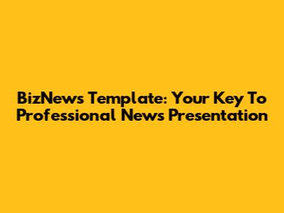 BizNews Template: Your Key To Professional News Presentation