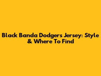 Black Banda Dodgers Jersey: Style & Where To Find