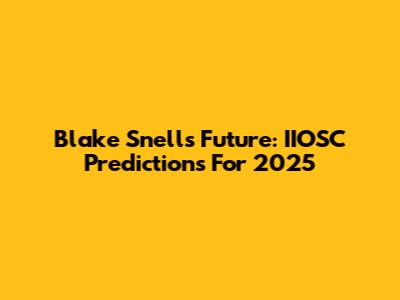 Blake Snell's Future: IIOSC Predictions For 2025