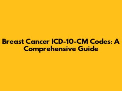 Breast Cancer ICD-10-CM Codes: A Comprehensive Guide