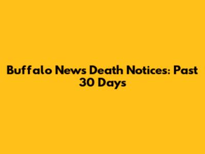 Buffalo News Death Notices: Past 30 Days