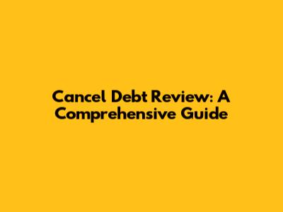 Cancel Debt Review: A Comprehensive Guide