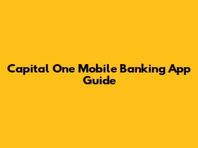 Capital One Mobile Banking App Guide