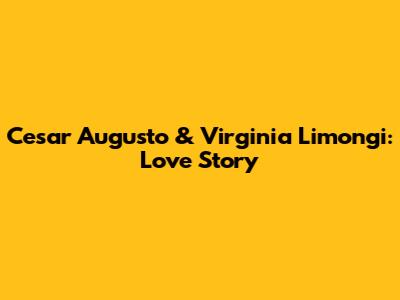 Cesar Augusto & Virginia Limongi: Love Story