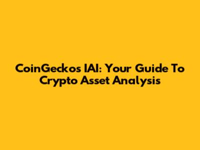 CoinGecko's IAI: Your Guide To Crypto Asset Analysis