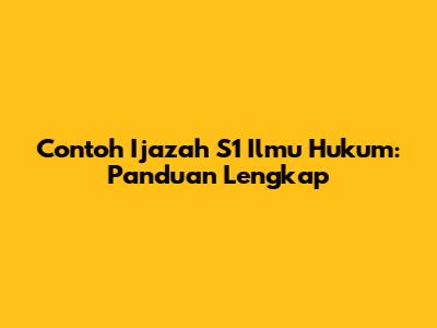 Contoh Ijazah S1 Ilmu Hukum: Panduan Lengkap