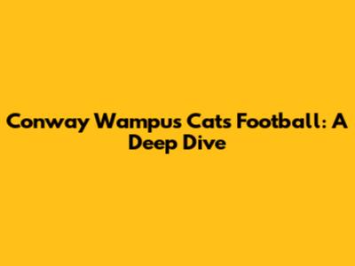 Conway Wampus Cats Football: A Deep Dive