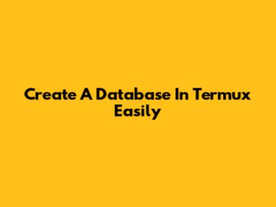 Create A Database In Termux Easily
