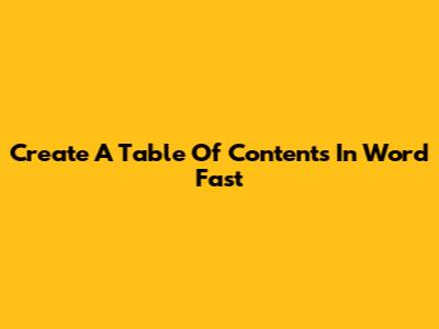 Create A Table Of Contents In Word Fast