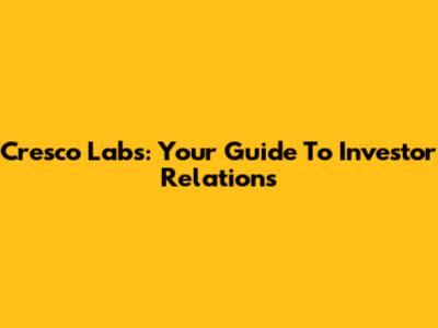 Cresco Labs: Your Guide To Investor Relations