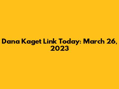 Dana Kaget Link Today: March 26, 2023