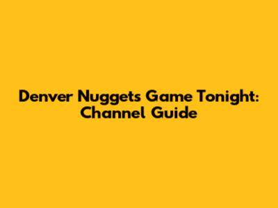Denver Nuggets Game Tonight: Channel Guide