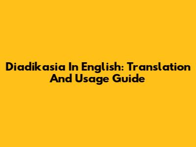 Diadikasia In English: Translation And Usage Guide