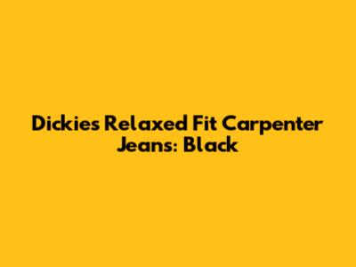 Dickies Relaxed Fit Carpenter Jeans: Black