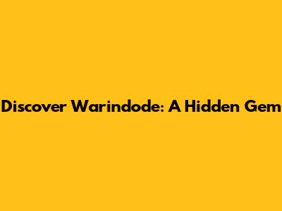 Discover Warindode: A Hidden Gem