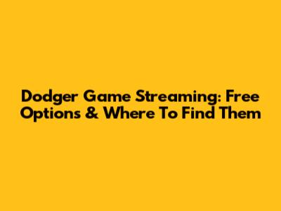 Dodger Game Streaming: Free Options & Where To Find Them