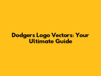 Dodgers Logo Vectors: Your Ultimate Guide