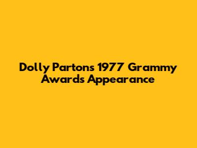 Dolly Parton's 1977 Grammy Awards Appearance