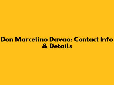 Don Marcelino Davao: Contact Info & Details