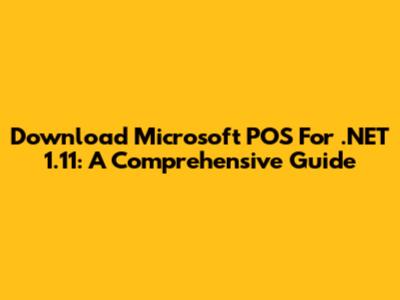 Download Microsoft POS For .NET 1.11: A Comprehensive Guide