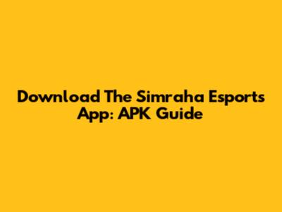 Download The Simraha Esports App: APK Guide