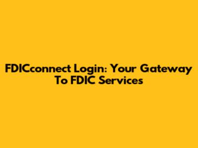 FDICconnect Login: Your Gateway To FDIC Services