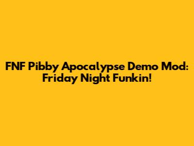 FNF Pibby Apocalypse Demo Mod: Friday Night Funkin'!