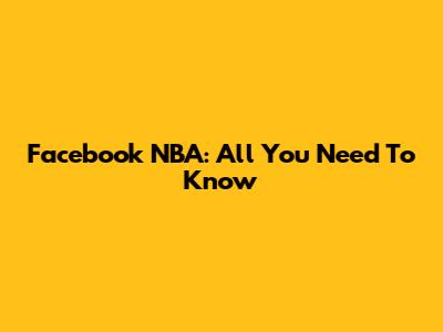 Facebook NBA: All You Need To Know