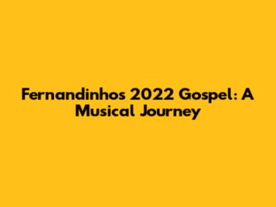 Fernandinho's 2022 Gospel: A Musical Journey