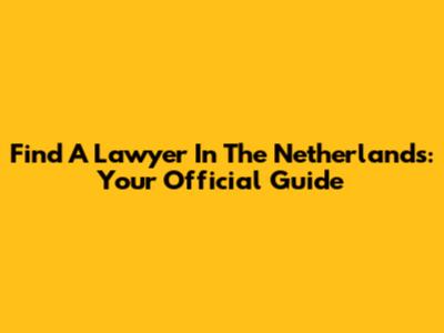 Find A Lawyer In The Netherlands: Your Official Guide