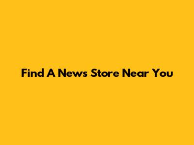 Find A News Store Near You