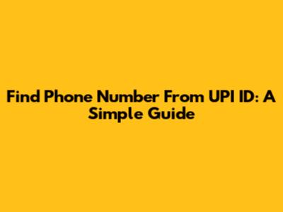 Find Phone Number From UPI ID: A Simple Guide