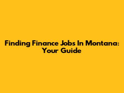 Finding Finance Jobs In Montana: Your Guide