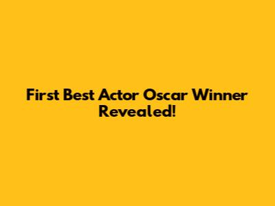 First Best Actor Oscar Winner Revealed!